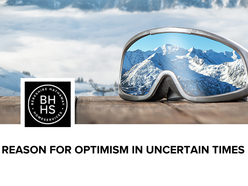 Reasons For Optimism in Uncertain Times