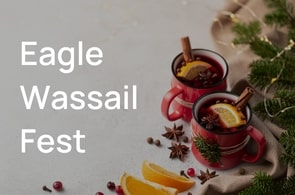 Eagle Wassail Fest