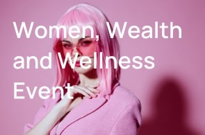 Women, Wealth and Wellness